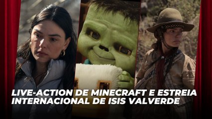 Live-action de Minecraft e estreia internacional de Isis Valverde | Agenda Cultural