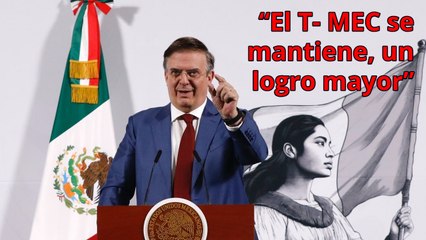 Trato preferencial de EU por estrategia de Sheinbaum: Ebrard