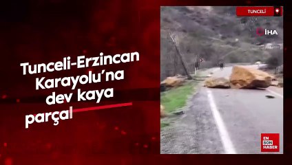 Tunceli-Erzincan Karayolu'na dev kaya parçaları düştü