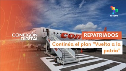 Conexión Digital 03-04 313 migrantes venezolanos retornan al país