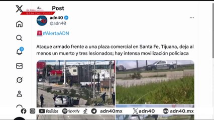 🚨¡Última Hora! Reportan balacera frente a plaza comercial en Santa Fe, Tijuana