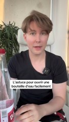 L’astuce pour ouvrir une bouteille d’eau facilement