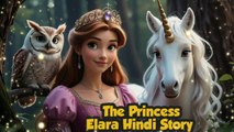 The Princess Elara Hindi Story, Very Nice Story , Bedtime Stories,🌛🌝🌟✨🌝👍🏻🌳🌿👸🏻👸🏻👸🏻🦉🦉🦉🦄🦄🦄