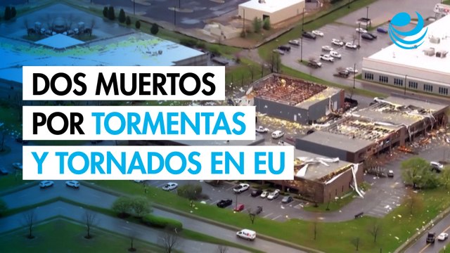 Dos muertos por tormentas y tornados en EU