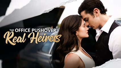 The Office Pushover Is The Real Heiress | Eng Sub Full Movie