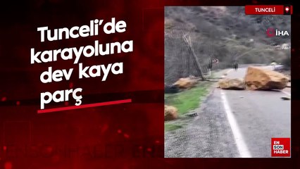 Tunceli'de karayoluna dev kaya parçaları düştü
