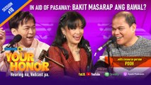 Your Honor: Pooh, sasagutin ang tanong na, ‘Bakit MASARAP ang BAWAL?’ (Full Episode 18)