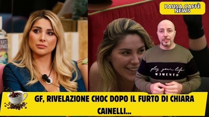 GF, rivelazione choc dopo il furto di Chiara Cainelli...
