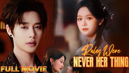 Rules Were Never Her Thing 🎭 - Full Drama Dub