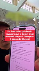 Un Australien qui devait voyager pour le boulot s’est retrouvé bloqué à l’aéroport à cause de Chatgpt