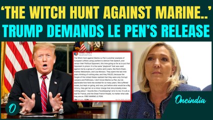 Trump Slams France’s Ban on Le Pen, Calls It ‘Lawfare’ to Silence Political Opposition | Details