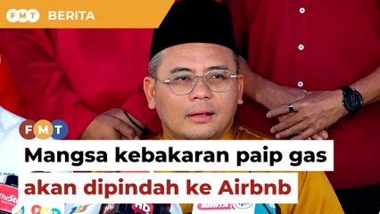 Selangor pertimbang pindah mangsa kebakaran paip gas ke Airbnb