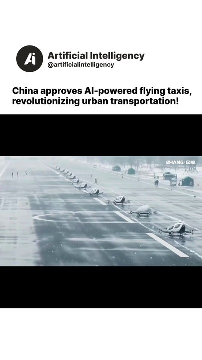 China approves AI-powered flying taxis, revolutionizing urban transportation!