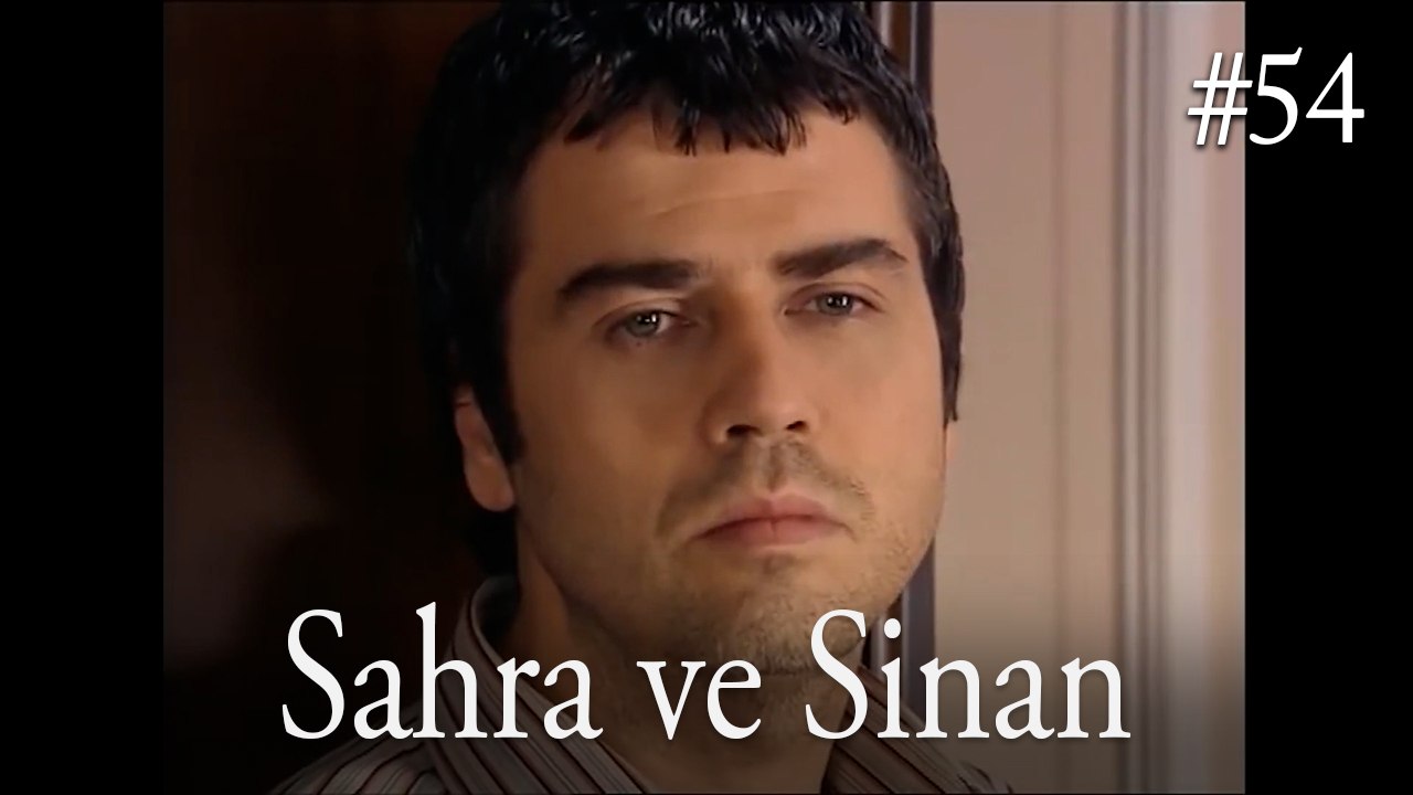 Sahra ve Sinan #54