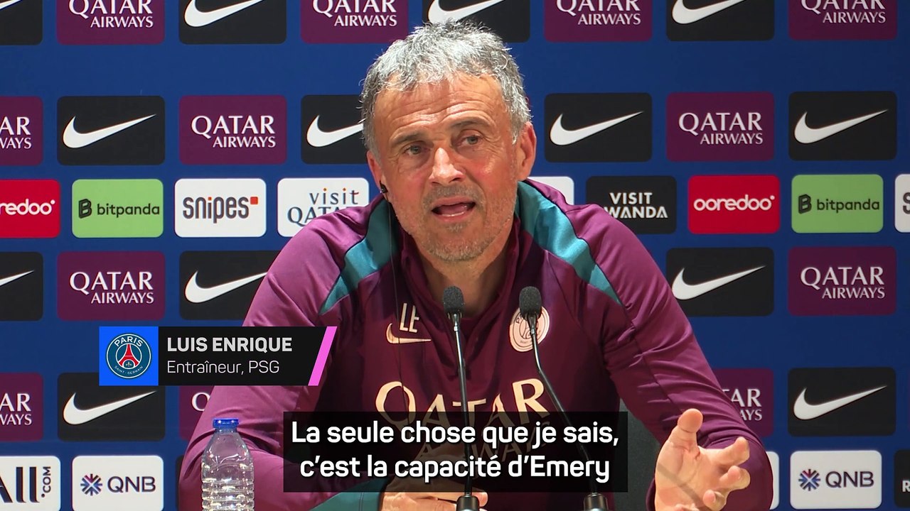 Luis Enrique : "Le niveau d'Unai Emery est très élevé"