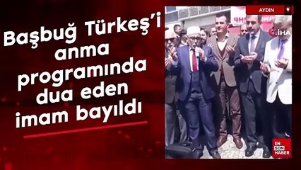 Aydın'da Başbuğ Türkeş’i anma programında dua eden imam bayıldı