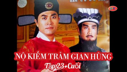 Nộ Kiếm Trảm Gian Hùng - Tập 23 Cuối | Phim Hoạt Hình Lồng Tiếng 1999