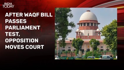 Parliament test passed, Waqf Bill now challenged in Supreme Court