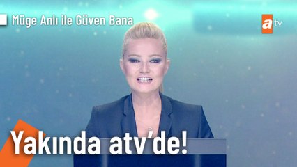 Müge Anlı ile Güven Bana yakında atv'de başlıyor!