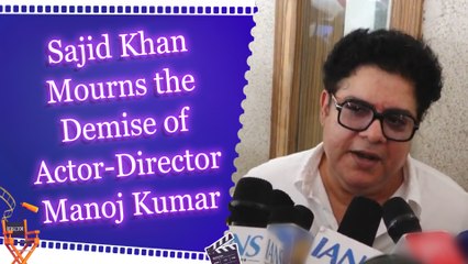 Director Sajid Khan Visits Manoj Kumar's Home To Offer Condolences