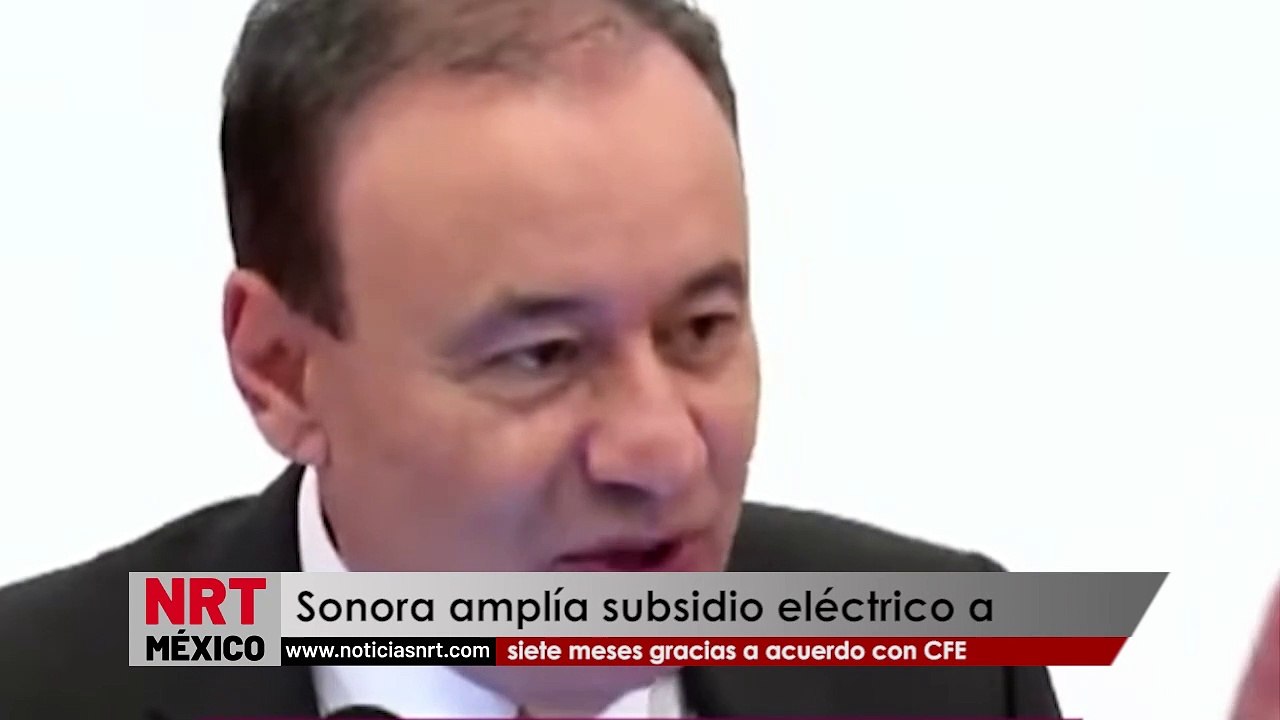 Sonora amplía subsidio eléctrico a siete meses gracias a acuerdo con CFE