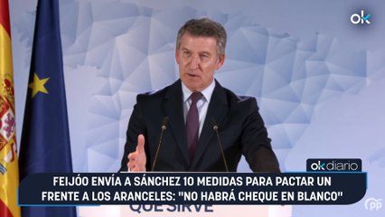 Feijóo envía a Sánchez 10 medidas para pactar un frente a los aranceles: "No habrá cheque en blanco"