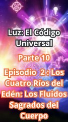 "LOS CUATRO RÍOS DEL EDÉN: Los Fluidos Sagrados que Transforman tu Cuerpo y Espíritu"