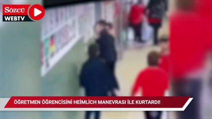 Öğretmen öğrencisini Heimlich manevrası ile kurtardı!