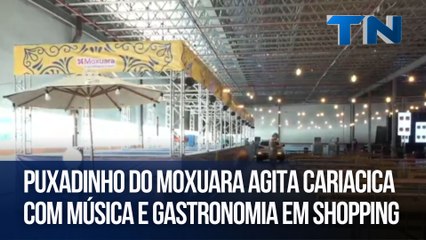 Puxadinho do Moxuara agita Cariacica com música e gastronomia em shopping