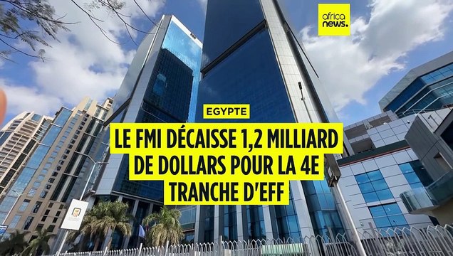 Egypte : le FMI décaisse 1,2 milliard de dollars pour le 4e versement EFF
