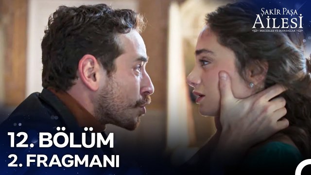 Şakir Paşa Ailesi; Mucizeler ve Skandallar 12. Bölüm 2. Fragmanı ¦ 13 Nisan 20.00'de NOW'DA