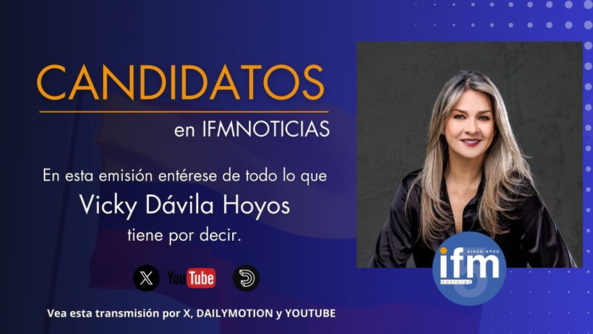 Candidatos IFMNOTICIAS - Vicky Dávila