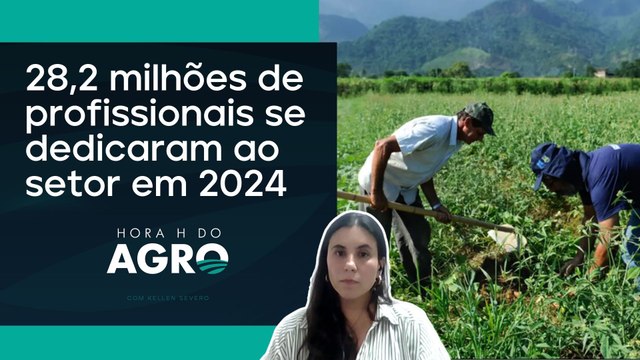 População ocupada é recorde no agronegócio do Brasil 2024 | HORA H DO AGRO