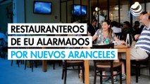 Restauranteros de EU alarmados por nuevos aranceles
