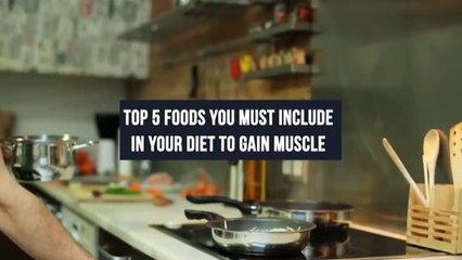 Top 5 muscle building foods