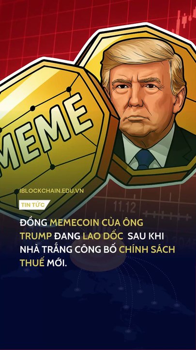 Đồng TRUMP đang lao dốc sau khi Nhà Trắng công bố chính sách thuế mới. - iblockchain.edu.vn