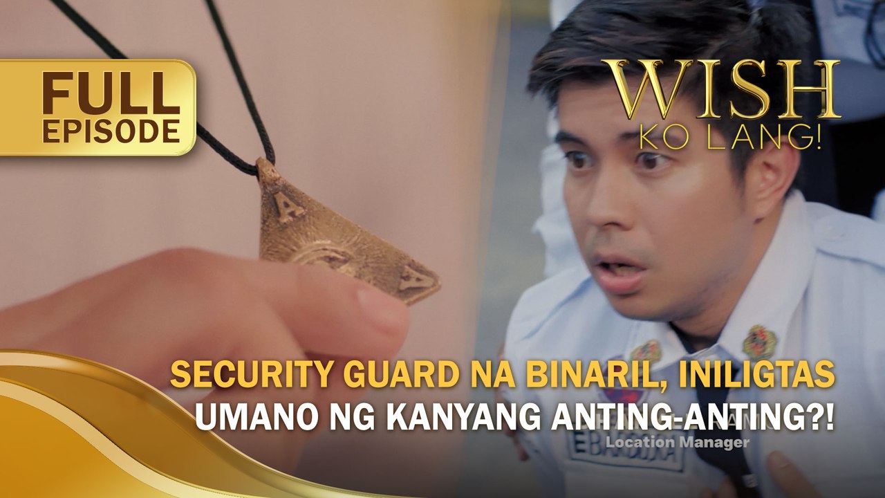 Security guard na binaril, iniligtas umano ng kanyang anting-anting?! (Full Episode) | Wish Ko Lang