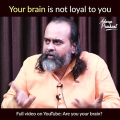 Your brain is not loyal to you ||  Acharya Prashant