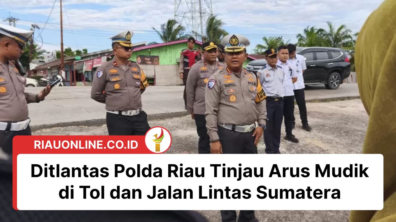 Ditlantas Polda Riau Tinjau Arus Mudik di Tol dan Jalan Lintas Sumatera