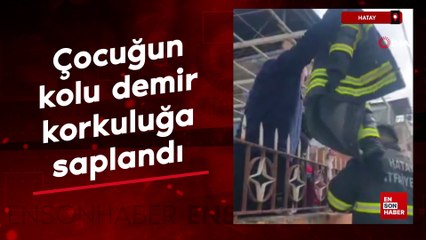 Hatay'da çocuğun kolu demir korkuluğa saplandı