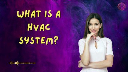 What is a HVAC System?