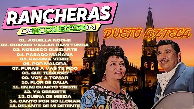 Dueto Azteca 16 Autenticos Exitos 🌹 Corridos y Rancheras Viejtias 🌹 Rancheras De Oro
