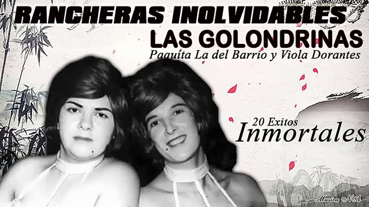 LAS GOLONDRINAS CANCIONES AÑEJAS 20 EXITOS PEGADITOS - RANCHERAS INMORTALES DE LAS GOLONDRINAS