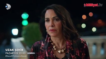 Uzak Şehir yeni bölüm fragmanı! 'Sevildiğini bilmek güzel şey'