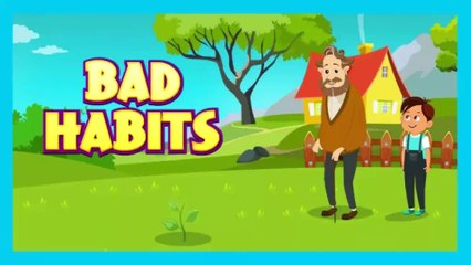 MORAL STORIES FOR KIDS || KIDS LEARNING VIDEOS | BAD HABITS -(Animation)