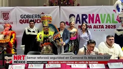 Semar reforzará seguridad en el Carnaval Es Milpa Alta 2025; aplicarán restricciones en venta de bebidas