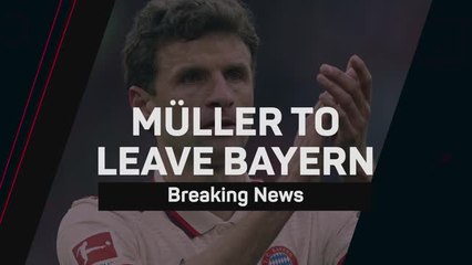 Breaking News - Thomas Muller to leave Bayern