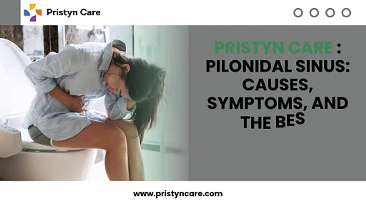 Pristyn Care - Pilonidal Sinus Causes, Symptoms, and the Best Surgical Treatments
