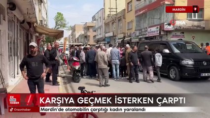 Mardin’de otomobilin çarptığı kadın yaralandı