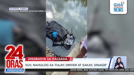 SUV, nahulog sa tulay; driver at sakay, sinagip | 24 Oras Weekend
